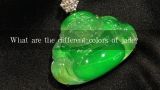 What are the different colors of jade?